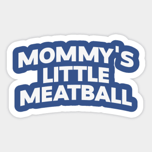 Mommy's Little Meatball Italian Ironic Funny Meme Trendy Unisex T-Shirt Sticker